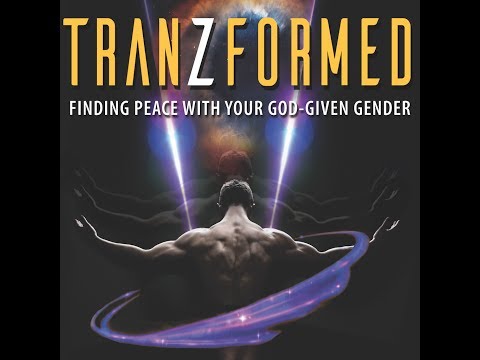 TranZformed A New Documentary – Finding Peace with your God-Given Gender
